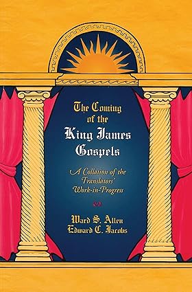 The Coming of the King James Gospels: A Collection of the Translators, Work-in-Progress Paperback SureShot Books Publishing LLC