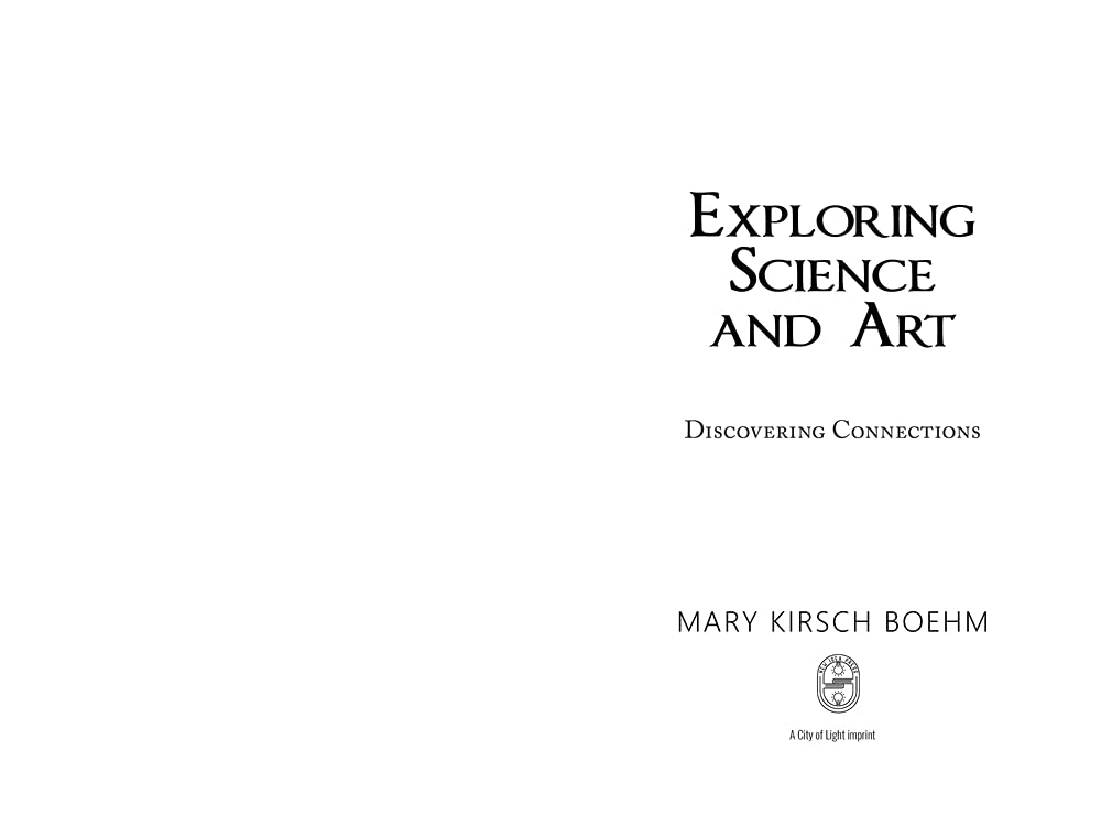 Exploring Science and Art: Discovering Connections SureShot Books Publishing LLC