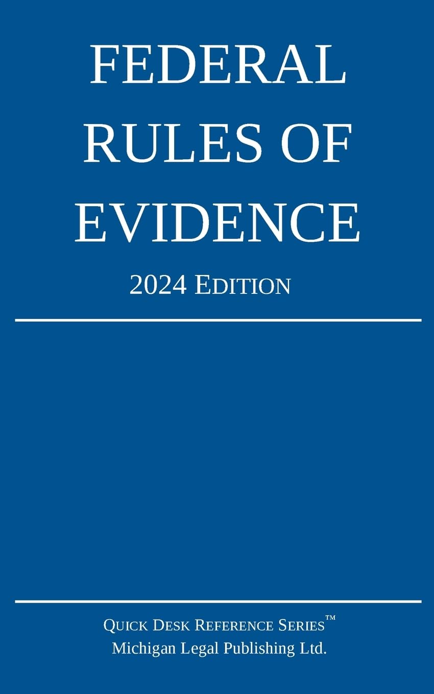 Federal Rules of Evidence; 2024 Edition: With Internal Cross-References (Quick Desk Reference)