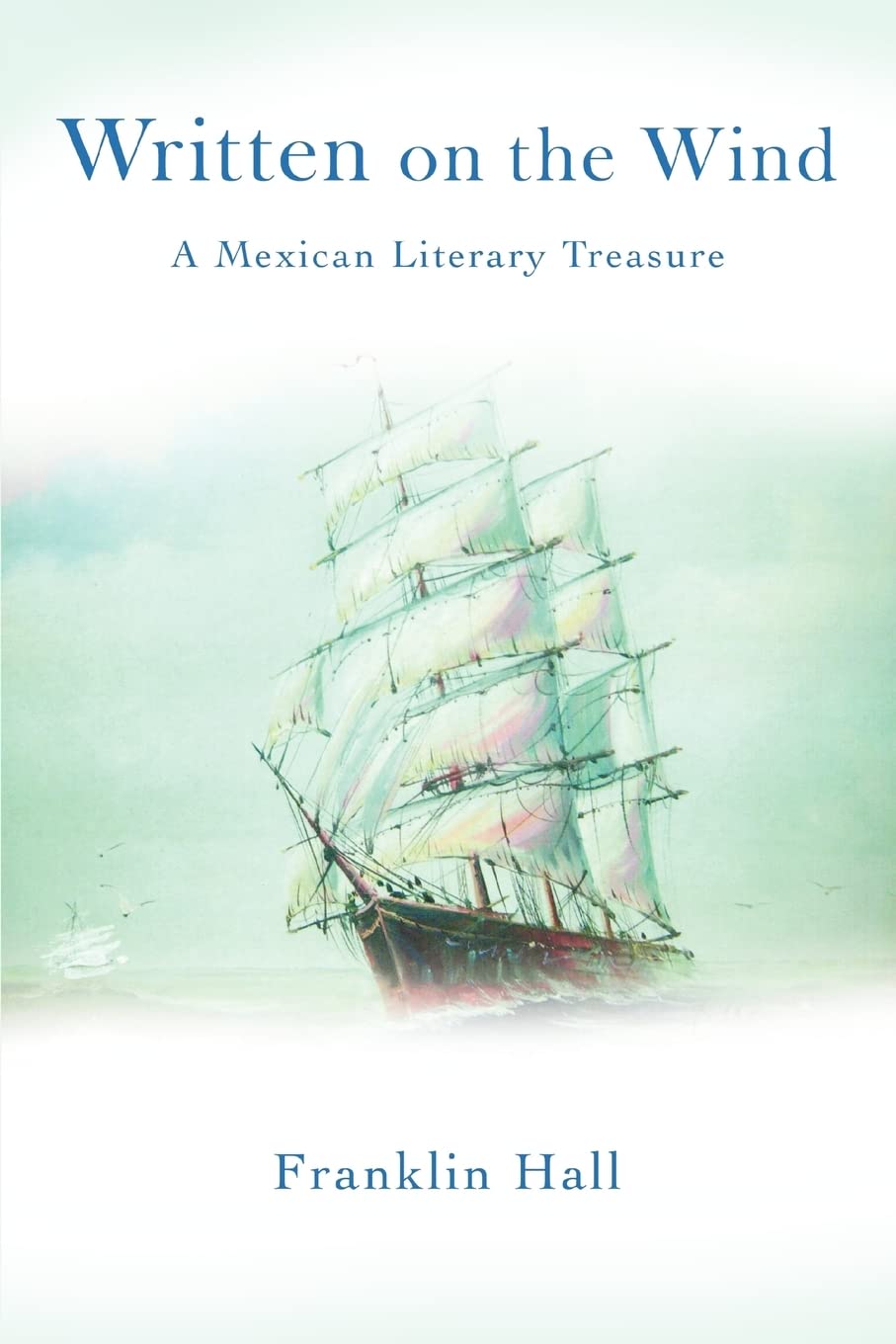 Written on the Wind: A Mexican Literary Treasure SureShot Books Publishing LLC