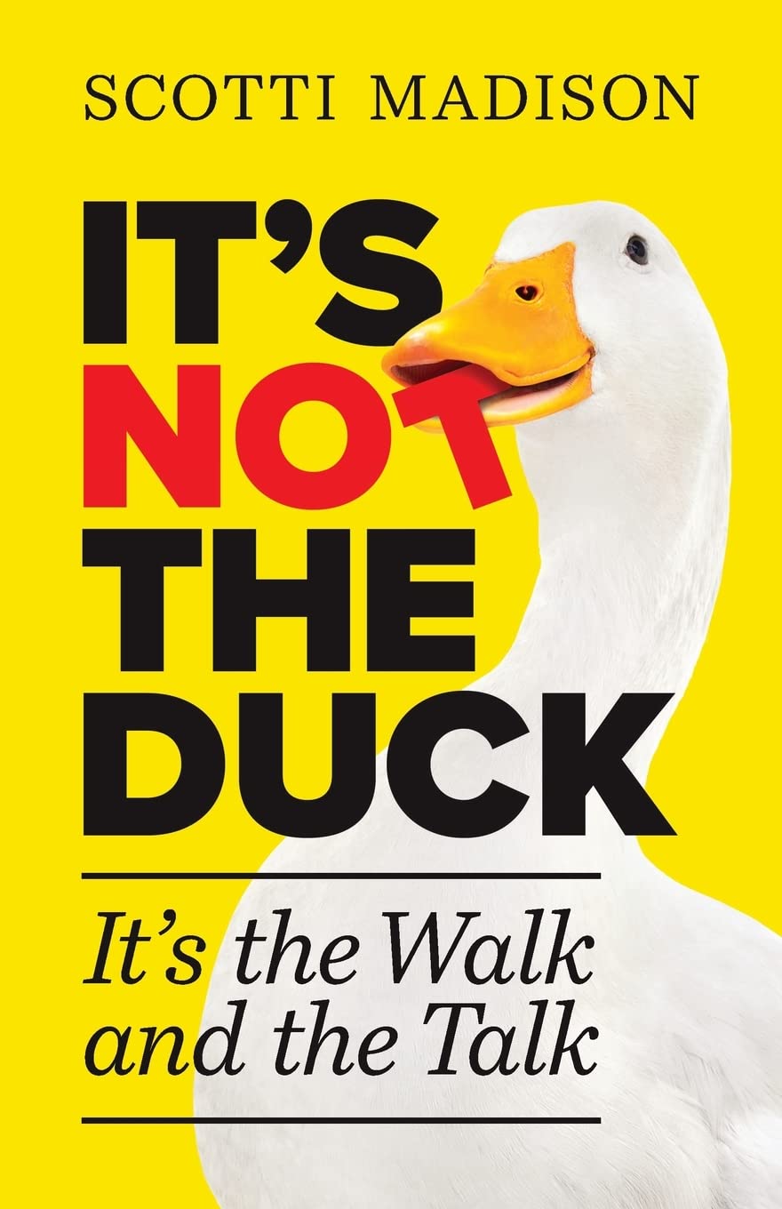 It's Not The Duck: It's The Walk And The Talk SureShot Books Publishing LLC