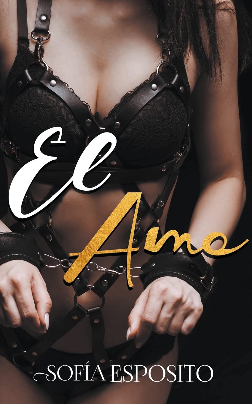 El Amo (Relatos Salvajes, Novela Romántica Erótica Negra de Viajes en Español, de Colombia A Nueva York) (Spanish Edition)