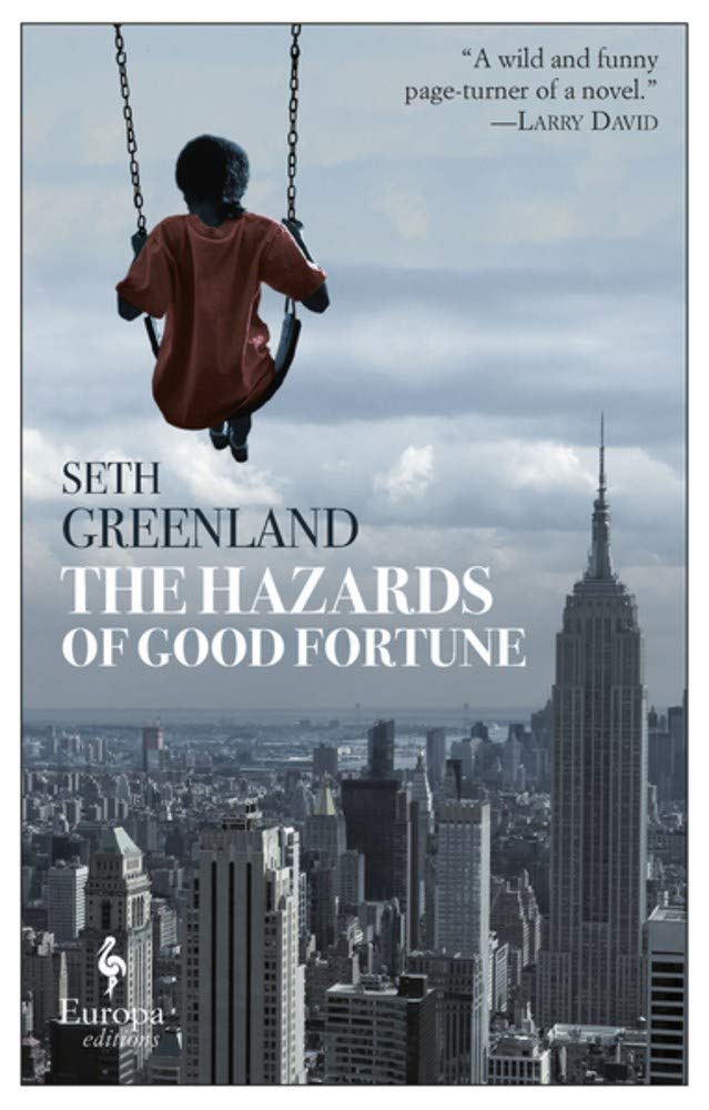 The Hazards of Good Fortune Humor & Entertainment Seth Greenland