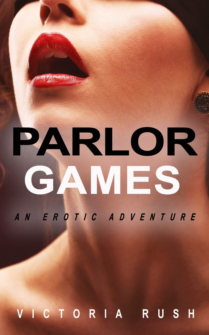 Parlor Games: An Erotic Adventure Literature & Fiction Victoria Rush