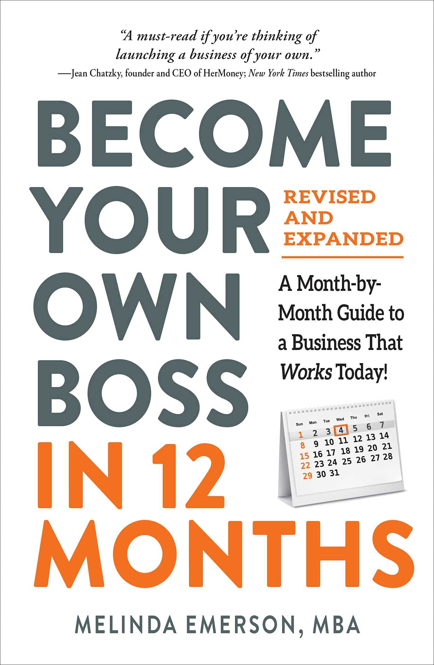 Become Your Own Boss in 12 Months, Revised and Expanded: A Month-By-Month Guide to a Business That Works Today! Business & Money Melinda F. Emerson