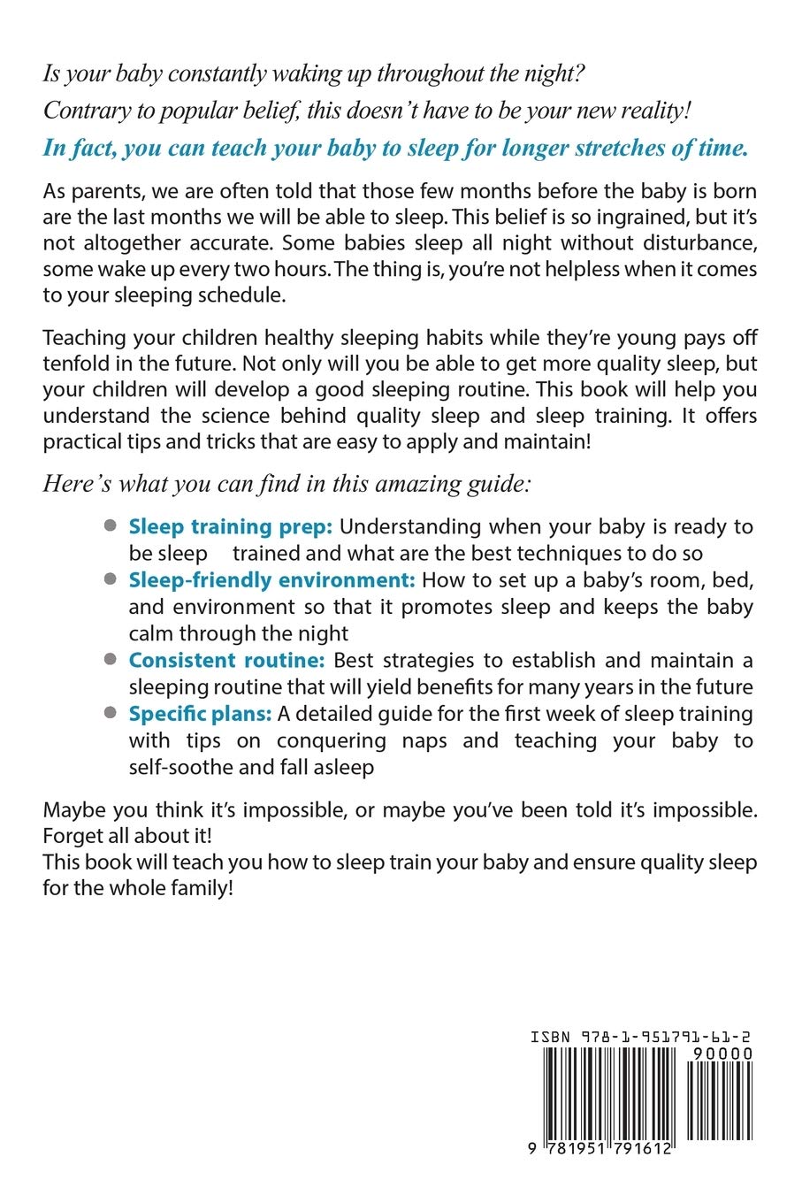 Sleep Training for Babies: The Step-By-Step Plan for Helping Your Newborn Baby Sleep Better SureShot Books Publishing LLC