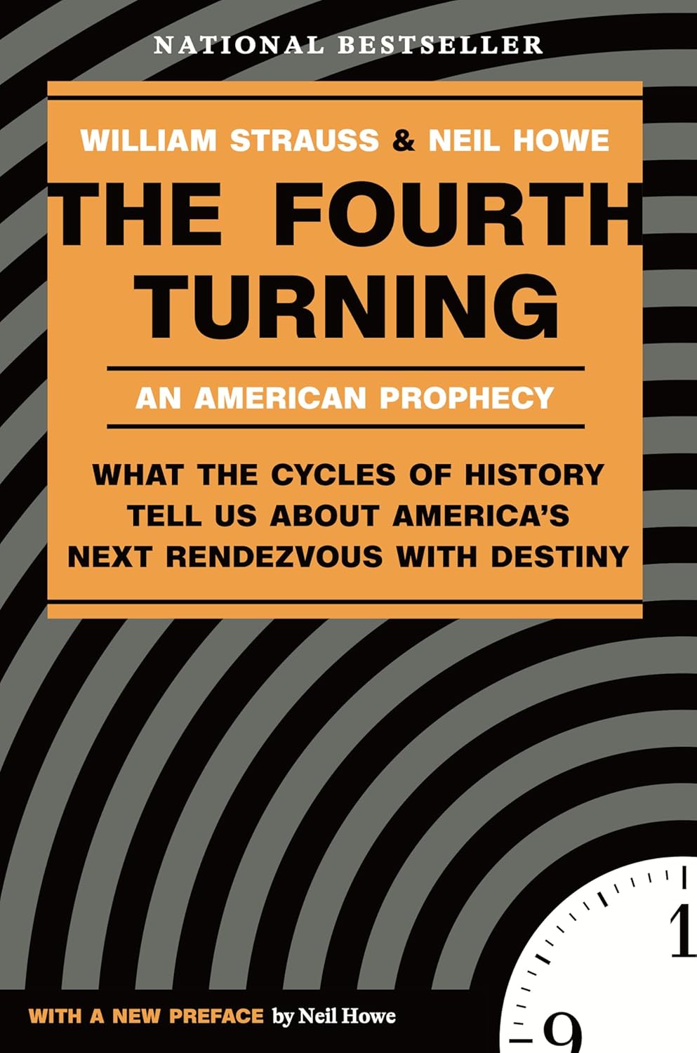 The Fourth Turning: An American Prophecy - What the Cycles of History Tell Us About America's Next Rendezvous with Destiny