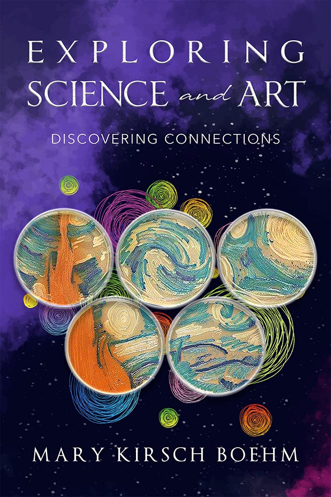 Exploring Science and Art: Discovering Connections SureShot Books Publishing LLC
