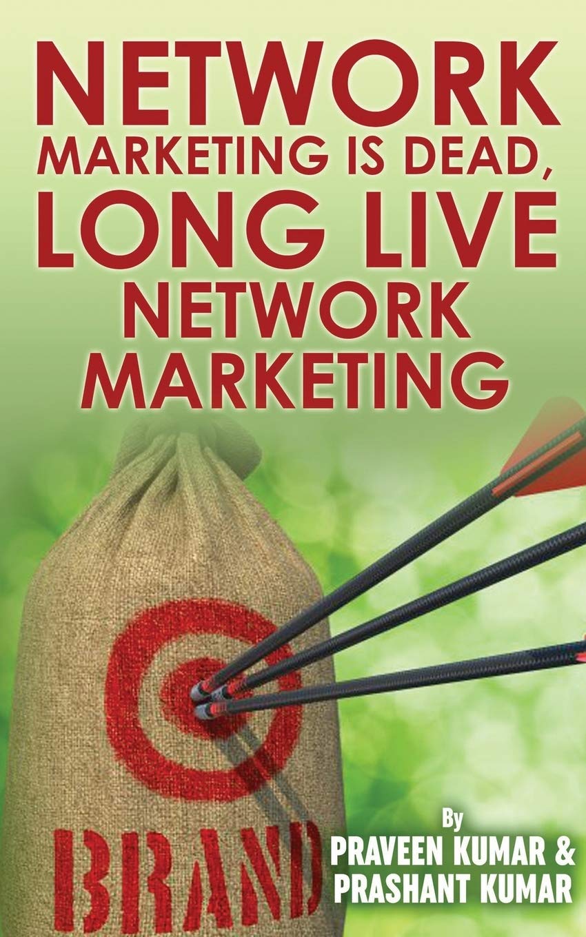 Network Marketing Is Dead, Long Live Network Marketing ( Wealth Creation #12 ) SureShot Books Publishing LLC