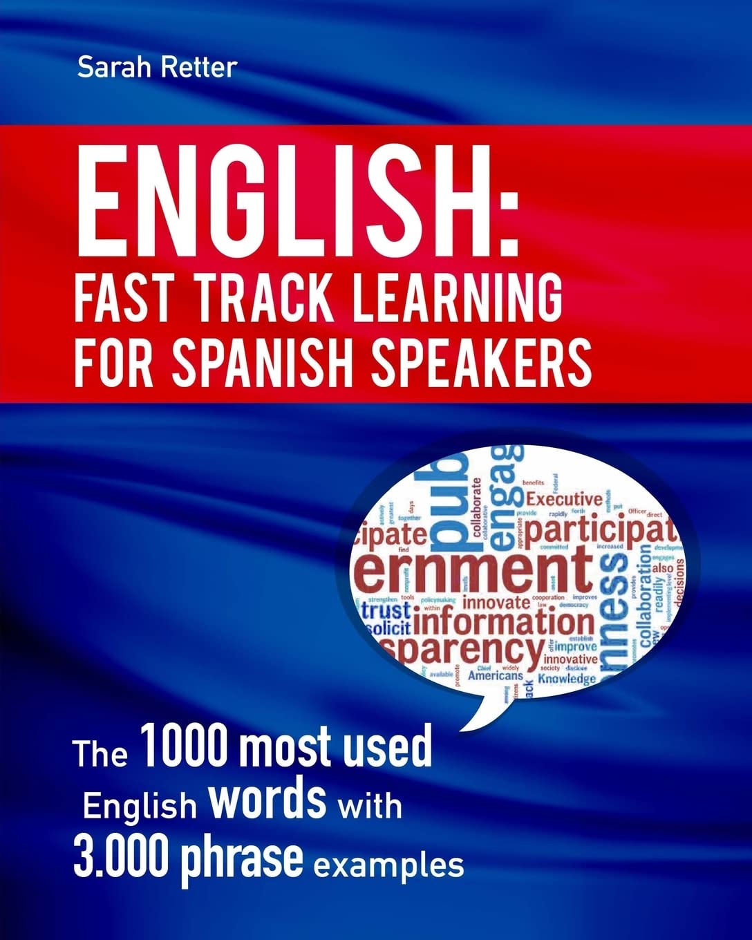 English: Fast Track Learning for Spanish Speakers: The 1000 most used English words with 3.000 phrase examples. If you speak Spanish and you want to ... book for you (ENGLISH FOR SPANISH SPEAKERS)