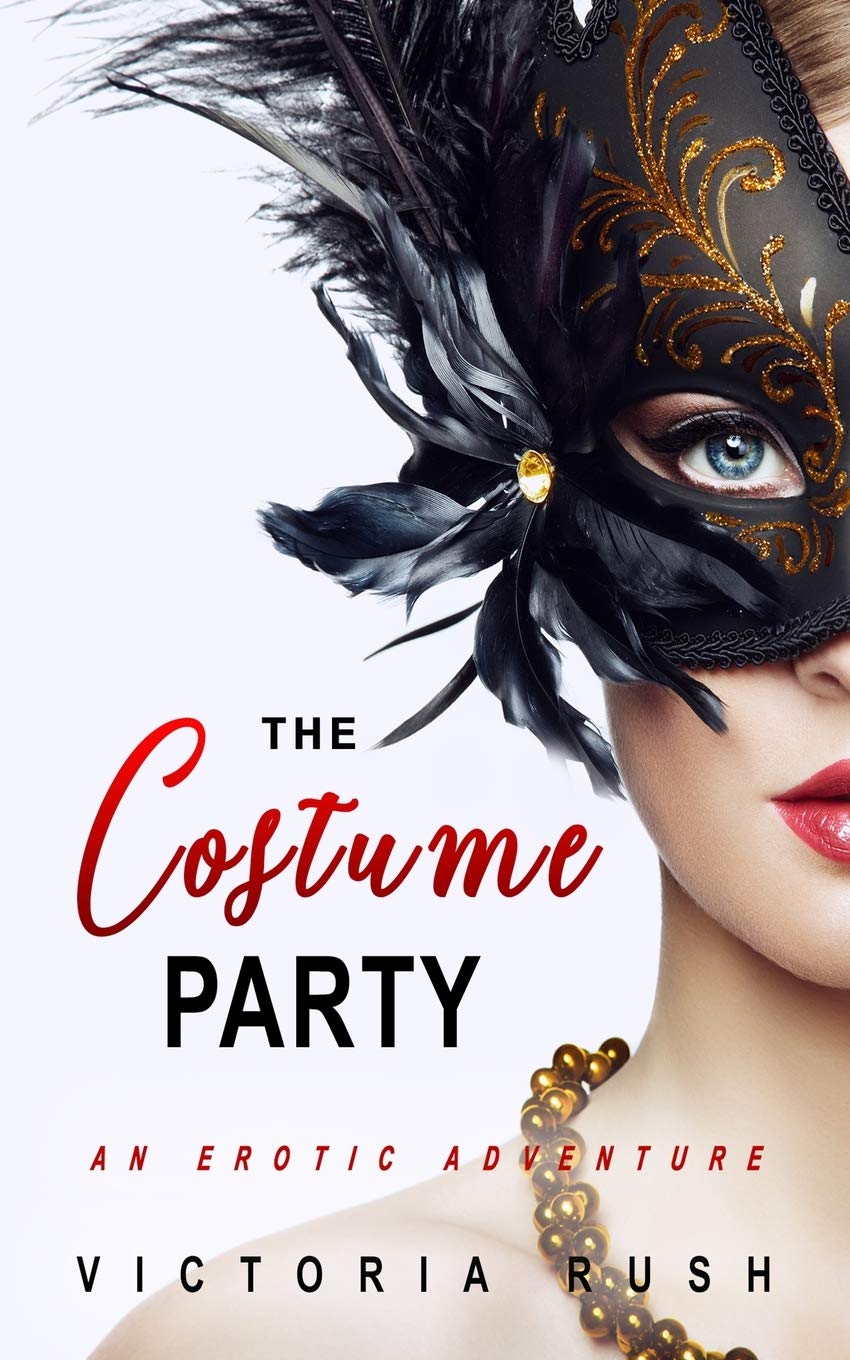 The Costume Party: An Erotic Adventure Literature & Fiction Victoria Rush