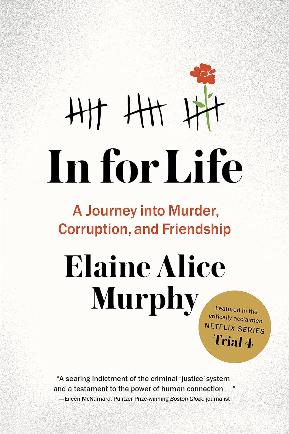 In for Life: A Journey into Murder, Corruption, and Friendship