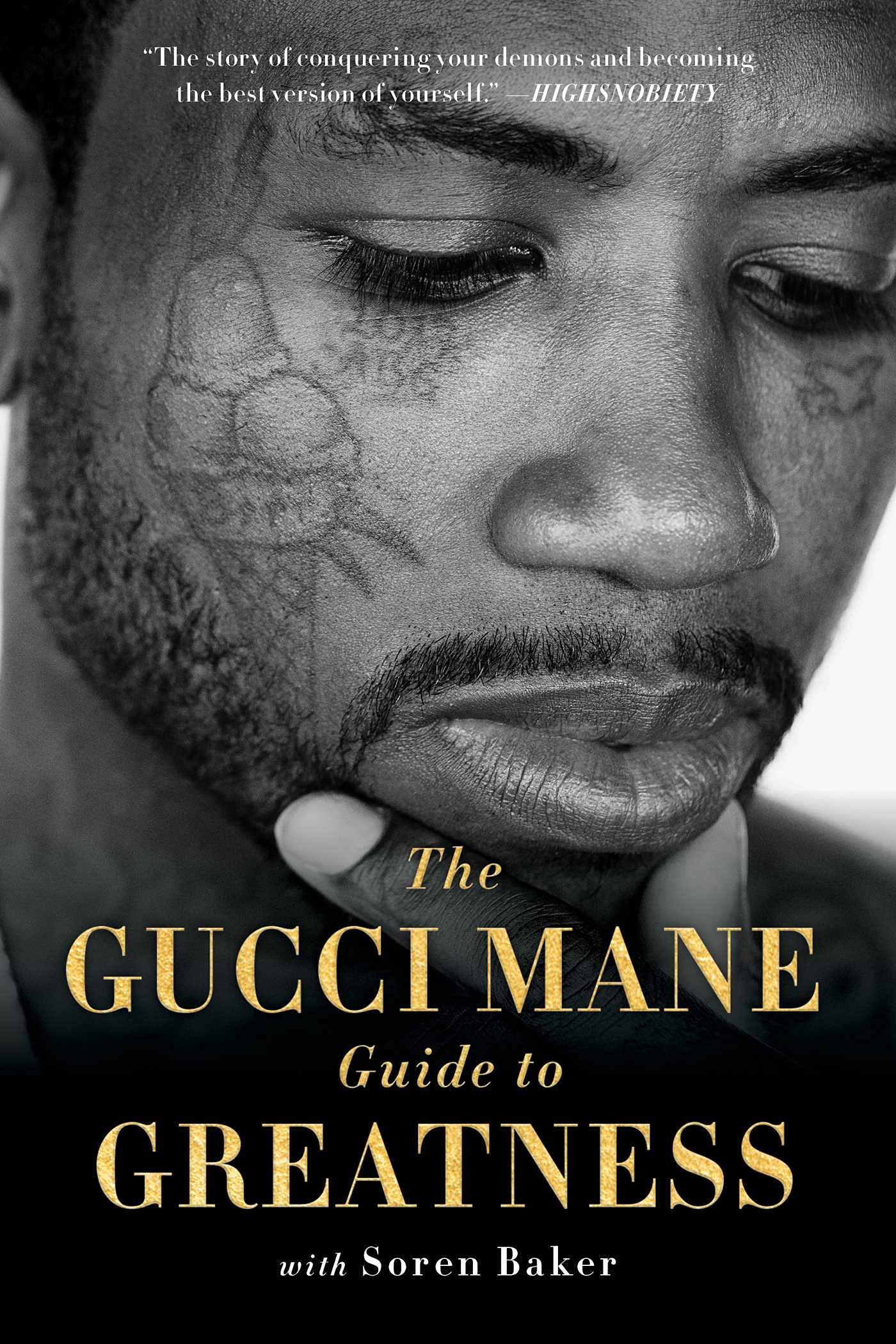 The Gucci Mane Guide to Greatness Biographies & Memoirs Gucci Mane | Soren Baker