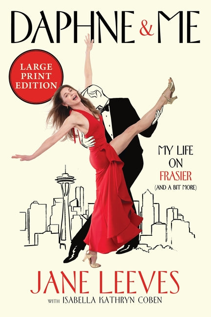 Daphne & Me: My Life on Frasier (and a Bit More) (Large Print) by Leeves, Jane