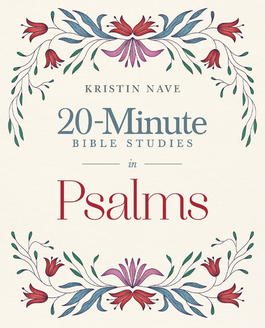 20-Minute Bible Studies in Psalms by Nave, Kristin
