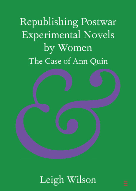 Republishing Postwar Experimental Novels by Women by Wilson, Leigh