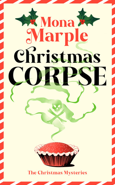 Christmas Corpse: A Festive Christmas Cozy Mystery Set in a Winter Wonderland by Marple, Mona
