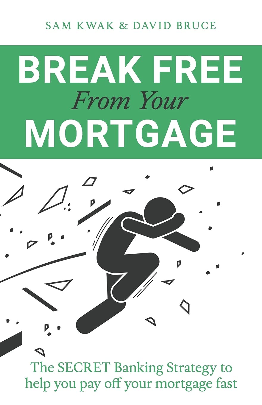 Break Free From Your Mortgage: The Secret Banking Strategy to Help You Pay Off Your Mortgage Fast - NJ Corrections Bookstore