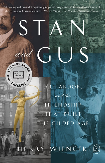 Stan and Gus: Art, Ardor, and the Friendship That Built the Gilded Age by Wiencek, Henry