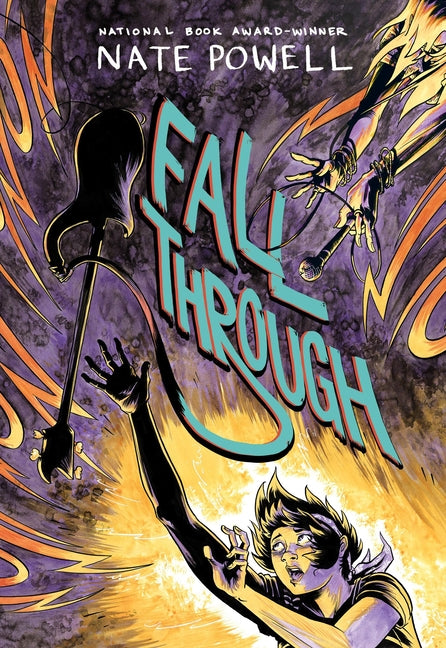 Fall Through: A Punk Music LGBTQ+ Love Story by National Book Award-Winning Graphic Novelist Nate Powell by Powell, Nate