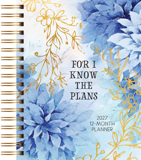 For I Know the Plans (2027 Planner) Spiral Hardcover: 12-Month Weekly Planner by Belle City Gifts