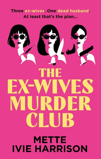 The Ex-Wives Murder Club by Harrison, Mette Ivie