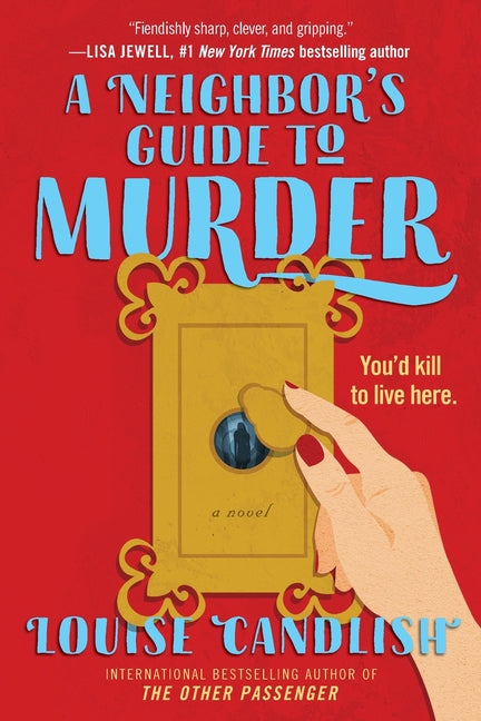A Neighbor's Guide to Murder by Candlish, Louise