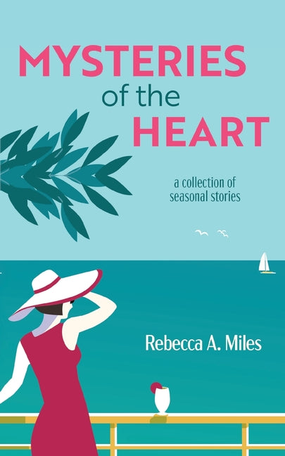 Mysteries of the Heart: A Collection of Seasonal Stories by Miles, Rebecca A.