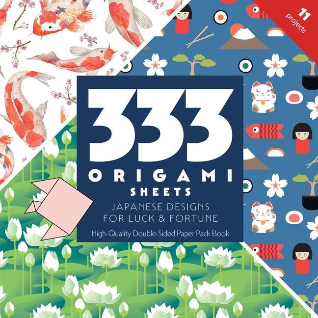 333 Origami Sheets Japanese Designs for Luck & Fortune: High-Quality Double-Sided Paper Pack Book by Publishing