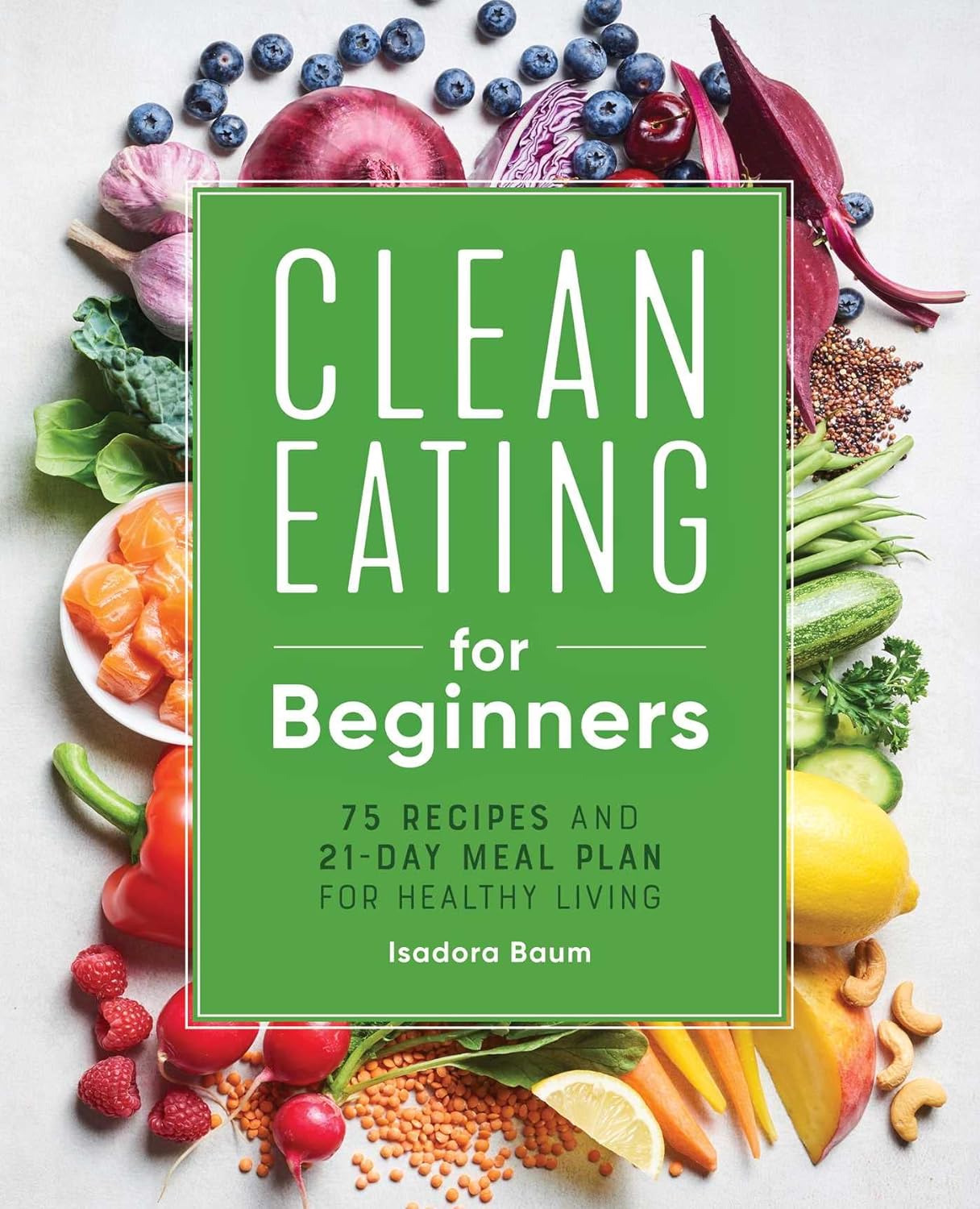 Clean Eating for Beginners: 75 Recipes and 21-Day Meal Plan for Healthy Living - NJ Corrections Bookstore