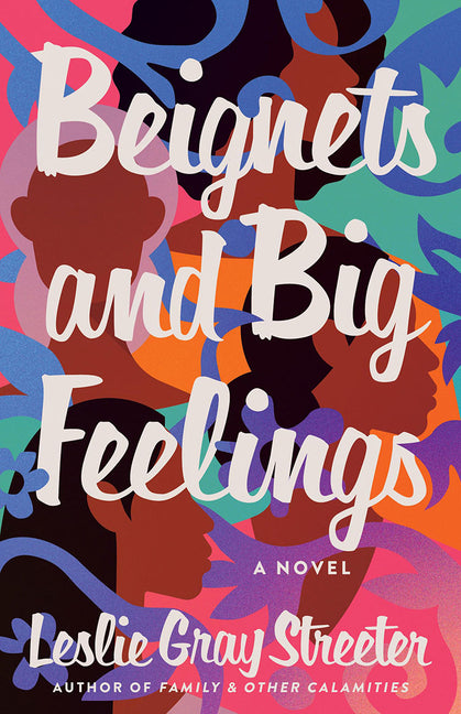 Beignets and Big Feelings by Gray Streeter, Leslie
