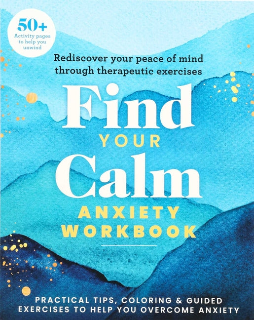 Find Your Calm Anxiety Workbook by Editors of Thunder Bay Press