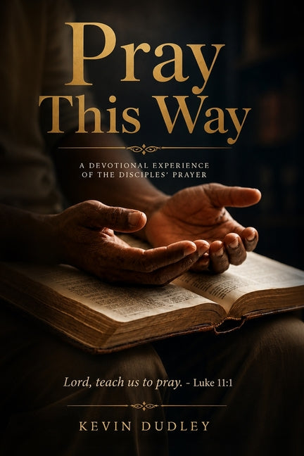 Pray This Way by Dudley, Kevin