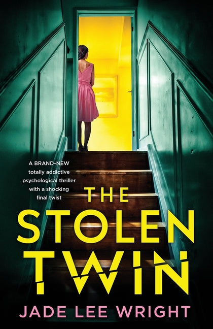 The Stolen Twin: A totally addictive psychological thriller with a shocking final twist by Lee Wright, Jade