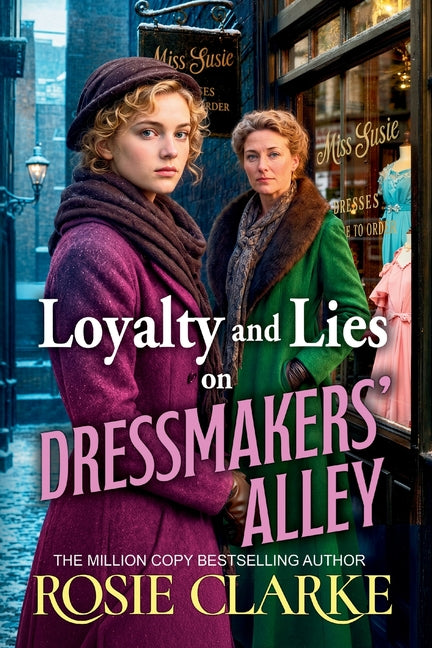 Loyalty and Lies on Dressmakers' Alley by Clarke, Rosie