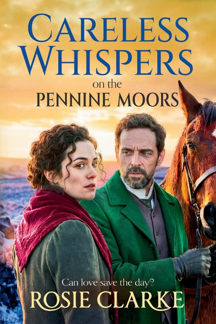 Careless Whispers on the Pennine Moors by Clarke, Rosie