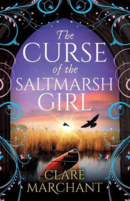 The Curse of the Saltmarsh Girl by Marchant, Clare