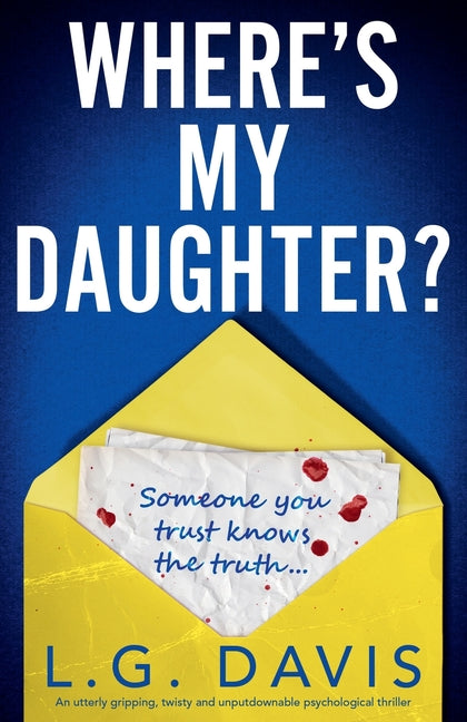 Where's My Daughter?: An utterly gripping, twisty and unputdownable psychological thriller by Davis, L. G.