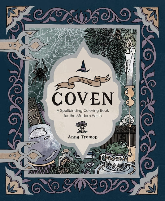Into the Coven: A Spellbinding Coloring Book for the Modern Witch by Tromop, Anna