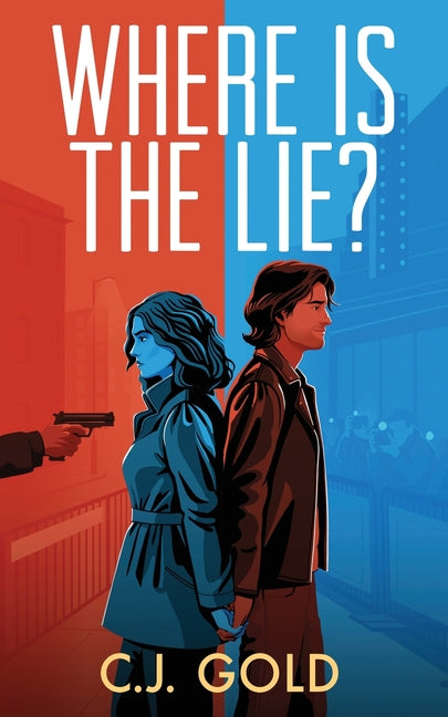 Where Is The Lie? by Gold, C. J.