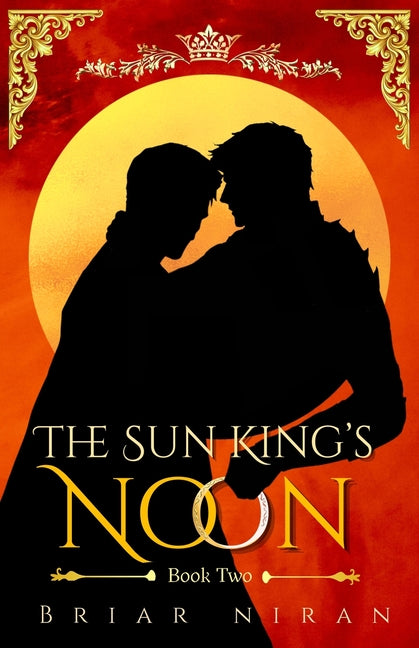 The Sun King's Noon: An Epic Slowburn MM Romantasy by Niran, Briar