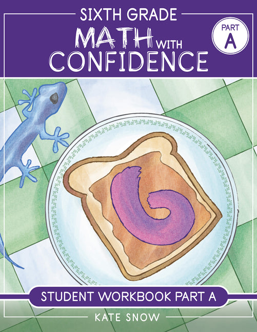 Sixth Grade Math with Confidence Student Workbook a by Snow, Kate
