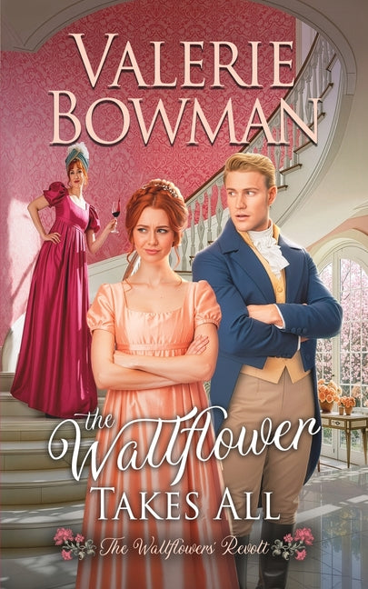 The Wallflower Takes All by Bowman, Valerie