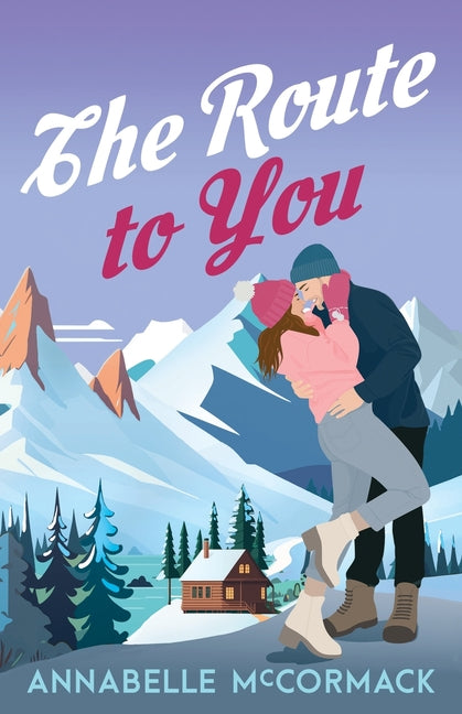 The Route to You by McCormack, Annabelle