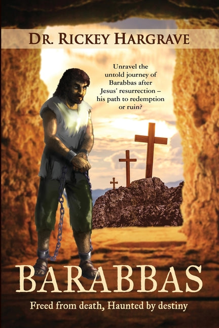 Barabbas: Freed from Death, Haunted by Destiny by Hargrave, Rickey
