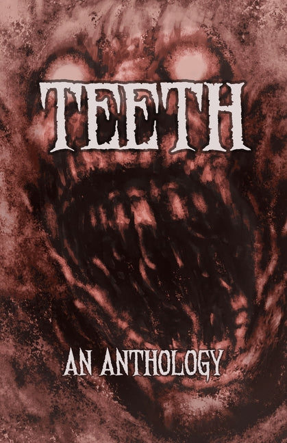 TEETH an anthology by Moeller, Tara L.