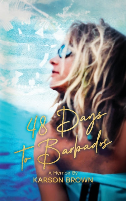 48 Days to Barbados by Brown, Karson