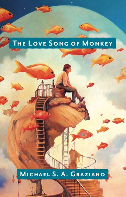 The Love Song of Monkey by Graziano, Michael S. a.