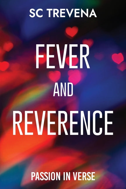 Fever and Reverence: Passion in Verse by Trevena, Sc