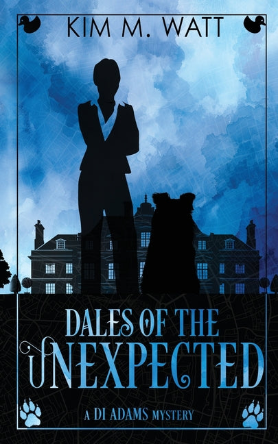 Dales of the Unexpected: Magic, menace, & snark in a Yorkshire Urban Fantasy by Watt, Kim M.